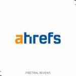 Ahrefs Free Trial & Review- The Powerhouse SEO Tool Featured Image - Freetrial.Reviews