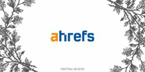 Ahrefs Free Trial & Review- The Powerhouse SEO Tool Featured Image - Freetrial.Reviews