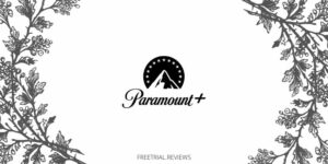 Paramount+ Free Trial & Review- An In-Depth Analysis - Freetrial.Reviews